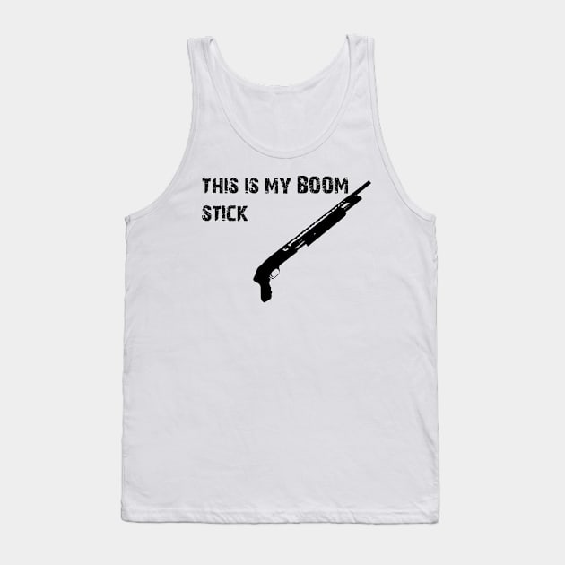 this is my boom stick Tank Top by horrorshirt